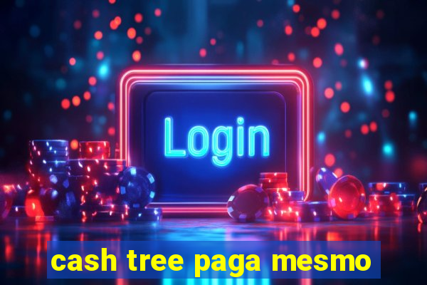 cash tree paga mesmo